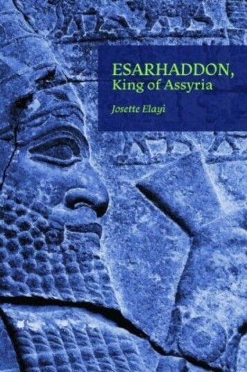 Esarhaddon, King Of Assyria Av Josette Elayi