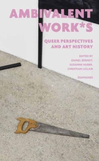 ambivalent work*s queer perspectives and art history ambivalent work*s queer perspectives and art history
