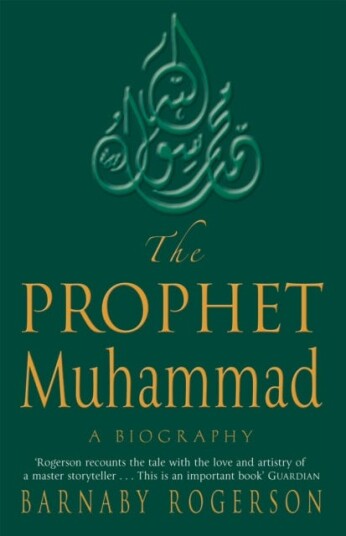The Prophet Muhammad A Biography The Prophet Muhammad A Biography