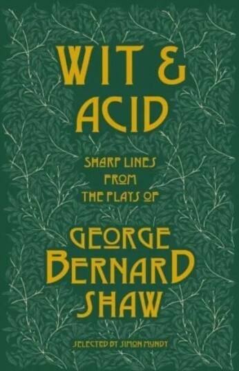 Wit And Acid Av George Bernard Shaw