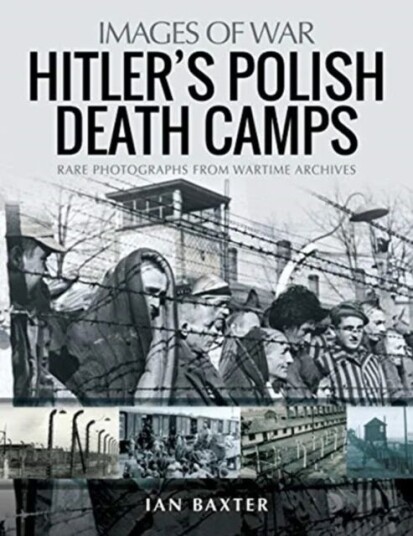 Hitler'S Death Camps In Poland Av Ian Baxter