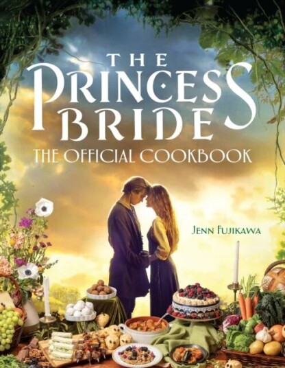 The Princess Bride: The Official Cookbook av Jenn Fujikawa