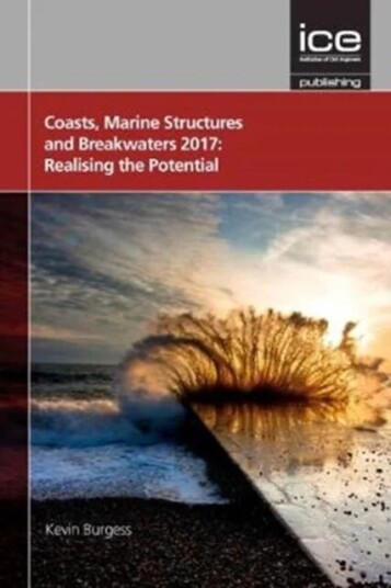 Coasts, Marine Structures And Breakwaters 2017: Realising The Potential