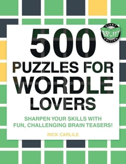 500 Puzzles For Wordle Lovers Av Rick Carlile