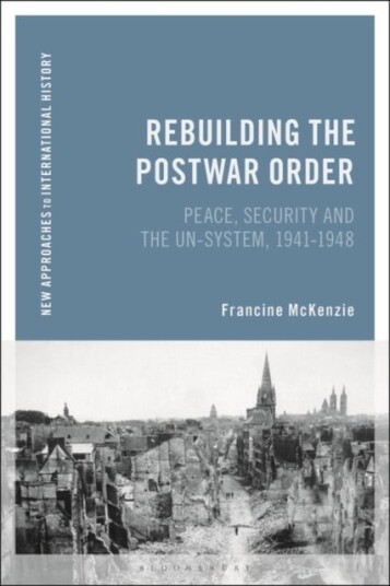 Rebuilding the Postwar Order Peace, Security and the UNSystem