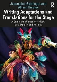Writing Adaptations And Translations For The Stage Av Jacqueline Goldfinger, Allison Horsley