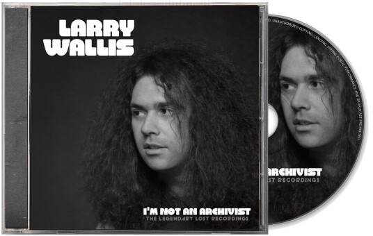 Larry Wallis I'M Not An Archivist: Legendary Lost Recordings CD