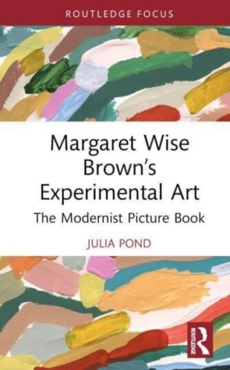 Margaret Wise Brown’s Experimental Art  The Modernist Picture Book