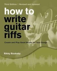 Rooksby Rikky How to Write Guitar Riffs