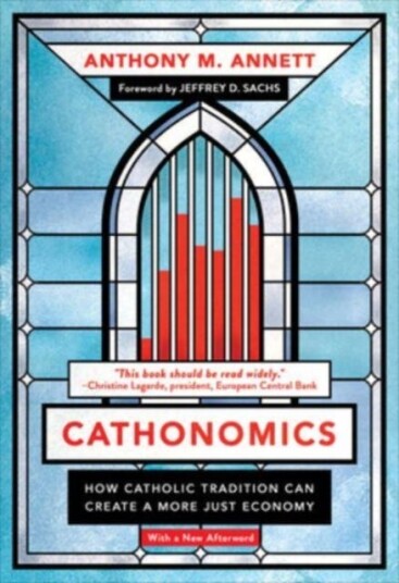 Cathonomics  How Catholic Tradition Can Create a More Just Economy