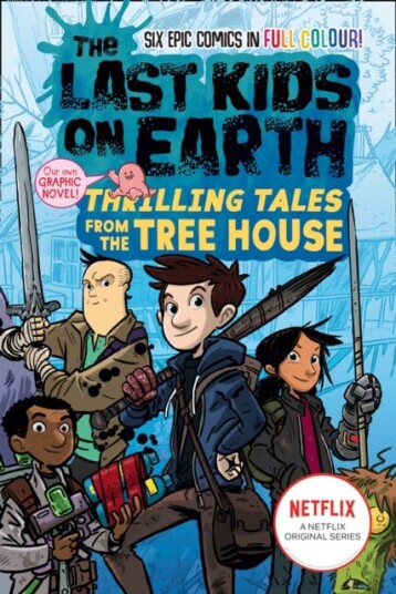 The Last Kids On Earth: Thrilling Tales From The Tree House Av Max Brallier