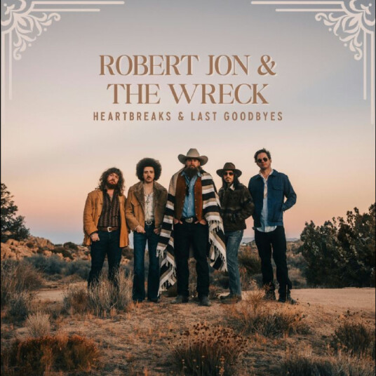 Robert Jon & The Wreck Heartbreaks & Last Goodbyes CD