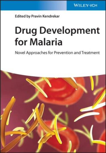 Drug Development for Malaria Novel Approaches for Prevention and Treatment Drug Development for Malaria Novel Approaches for Prevention and Treatment