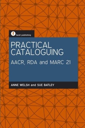 Practical Cataloguing Av Anne Welsh, Sue Batley