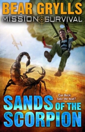 Mission Survival 3: Sands Of The Scorpion Av Bear Grylls