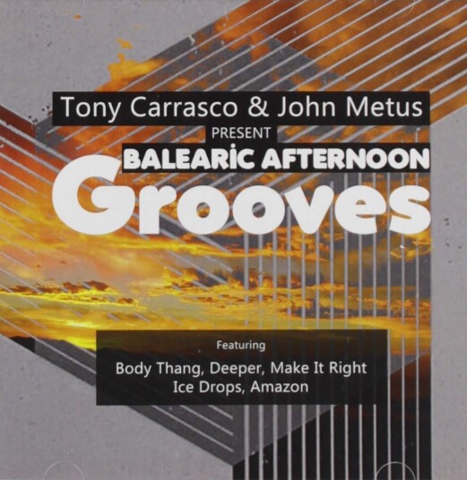 Tony & John Metus Carrasco Balearic Afternoon Grooves CD