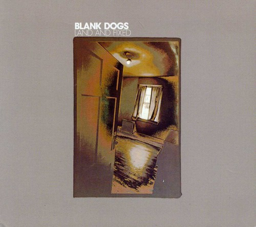 Blank Dogs Land & Fixed CD