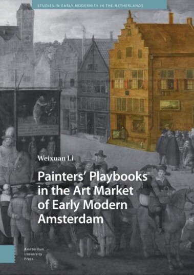Painters’ Playbooks in the Art Market of Early Modern Amsterdam