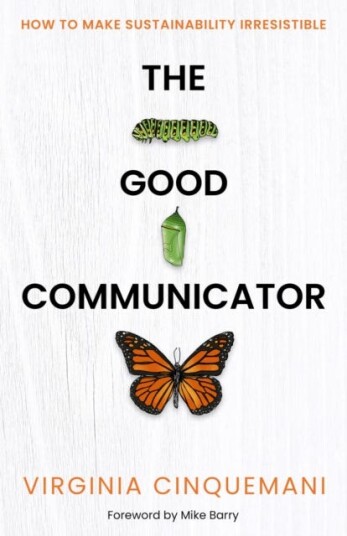 The Good Communicator How to make sustainability irresistible The Good Communicator How to make sustainability irresistible