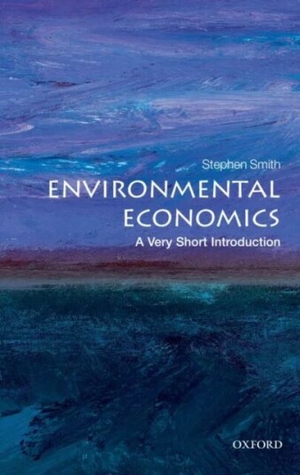 Environmental Economics: A Very Short Introduction Av Stephen (Professor Of Economics University College London) Smith