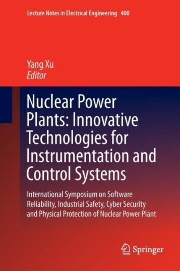 Nuclear Power Plants: Innovative Technologies for Instrumentation and Control Systems Nuclear Power Plants: Innovative Technologies for Instrumentation and Control Systems