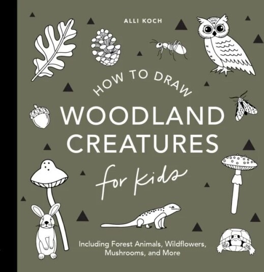 Mushrooms & Woodland Creatures: How To Draw Books For Kids With Woodland Creatures, Bugs, Plants, An Av Alli Koch