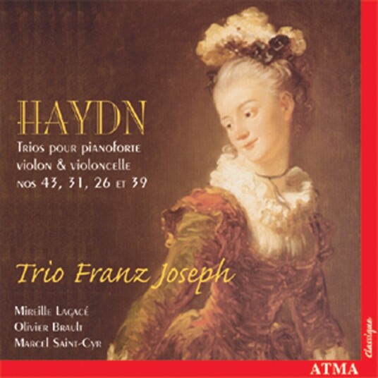 Trio Franz Joseph, Keith Hill, Marcel SaintCyr, Mireille Lagacé, Nicolas A. Chappuy, Oliver Brault, Joseph Haydn  Piano Trios 43 31 26 & 39  CD