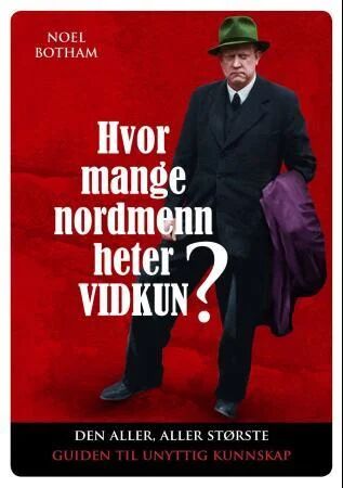 Hvor Mange Nordmenn Heter Vidkun? Av Noel Botham