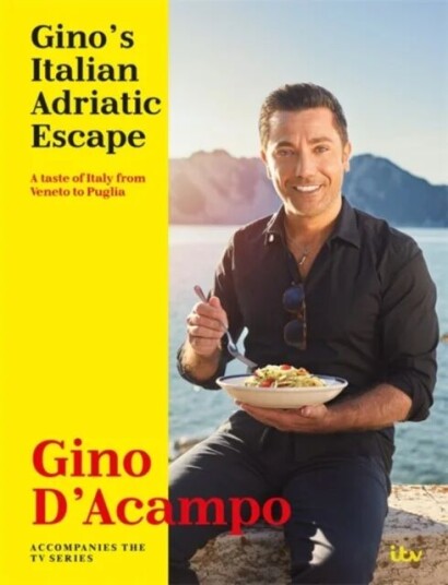 Gino'S Italian Adriatic Escape Av Gino D'Acampo Gino'S Italian Adriatic Escape Av Gino D'Acampo