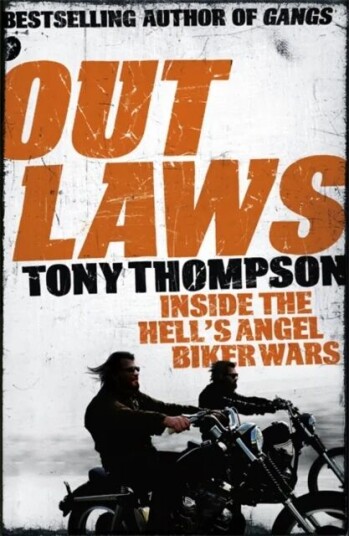 Outlaws: Inside The Hell'S Angel Biker Wars Av Tony Thompson Outlaws: Inside The Hell'S Angel Biker Wars Av Tony Thompson