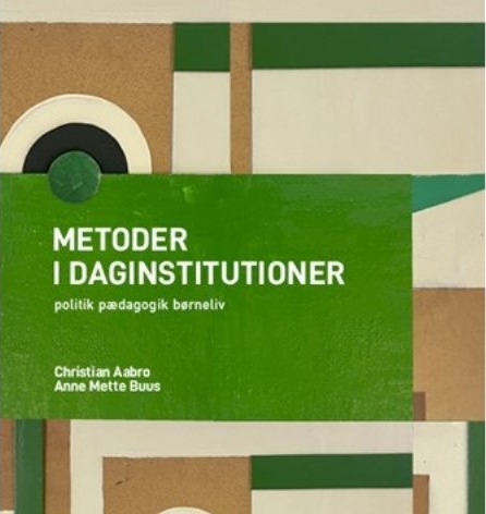 Metoder I Barnehager | Christian Aabro Anne Mette Buus | Språk: Dansk Metoder I Barnehager | Christian Aabro Anne Mette Buus | Språk: Dansk