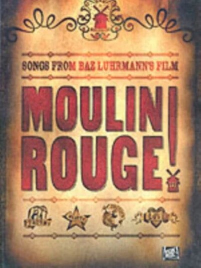 Moulin Rouge Moulin Rouge