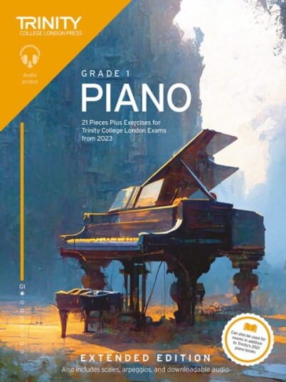 Trinity College London Piano Exam Pieces Plus Exercises from 2023: Grade 1: Extended Edition 21 Pieces for Trinity College London Exams from 2023 Trinity College London Piano Exam Pieces Plus Exercises from 2023: Grade 1: Extended Edition 21 Pieces for Trinity College London Exams from 2023