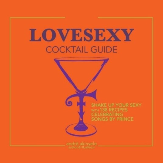 Lovesexy Cocktail Guide Av Andre Akinyele