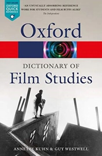 A Dictionary Of Film Studies Av Annette (Professor And Research Fellow In Film Studies Professor And Research Fellow In Film Studies Queen Mary Univer