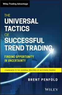 Penfold B The Universal Tactics of Successful Trend Trading – Finding Opportunity in Uncertainty