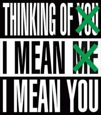 Barbara Kruger: Thinking Of You. I Mean Me. I Mean You