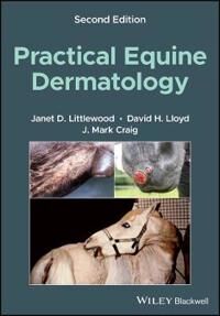 Practical Equine Dermatology Av Janet D. (Veterinary Dermatology Referrals Cambridge Uk) Littlewood, David H. (The Royal Veterinary College Hatfield U