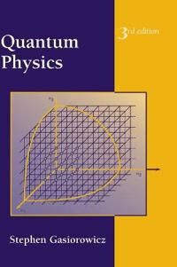 Gasiorowicz S Quantum Physics 3e