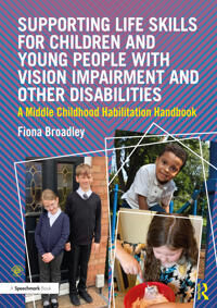 Supporting Life Skills For Children And Young People With Vision Impairment And Other Disabilities Av Fiona Broadley