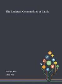 Mieriņa Inta The Emigrant Communities of Latvia