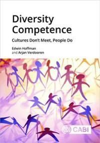 Diversity Competence Av Dr Edwin (Independent Consultant Netherlands) Hoffman, Arjan (Royal Tropical Institute Netherlands) Verdooren