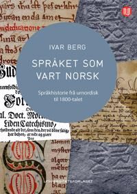 Språket Som Vart Norsk Av Ivar Berg