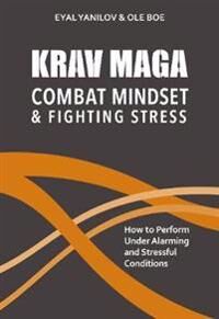 Yanilov Eyal Krav Maga - Combat Mindset & Fighting Stress
