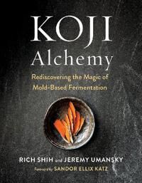 Koji Alchemy Av Jeremy Umansky, Rich Shih Koji Alchemy Av Jeremy Umansky, Rich Shih