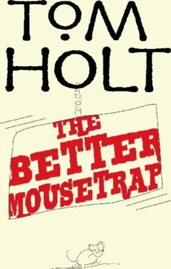The Better Mousetrap Av Tom Holt