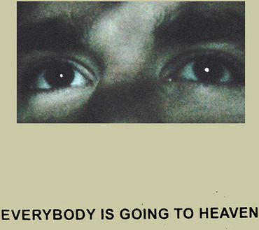 Everybody Is Going To Heaven (10 Year Anniversary)