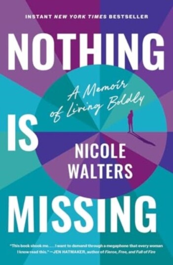 Nothing Is Missing How to Live Boldly and Step into Your Purpose