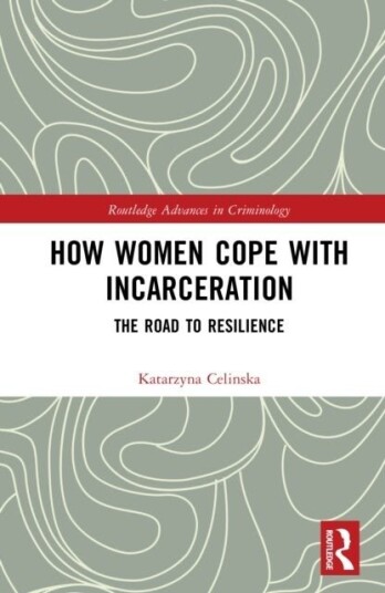 How Women Cope with Incarceration How Women Cope with Incarceration