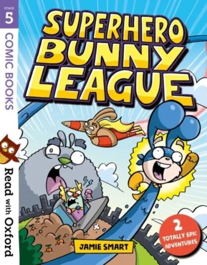 Read With Oxford: Stage 5: Comic Books: Superhero Bunny League Av Jamie Smart